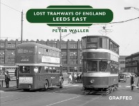Cover Lost Tramways of England - Leeds East