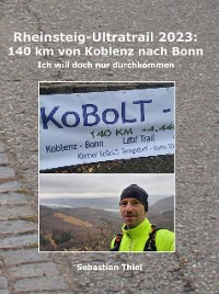 Cover Rheinsteig-Ultratrail 2023: 140 km von Koblenz nach Bonn