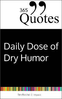 Cover 365 Quotes for a Daily Dose of Dry Humor