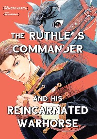 Cover The Ruthless Commander and his  Reincarnated Warhorse
