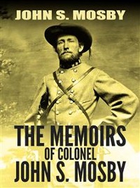 Cover The Memoirs of Colonel John S. Mosby