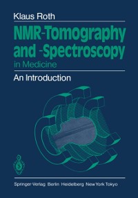 Cover NMR-Tomography and -Spectroscopy in Medicine
