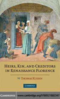 Cover Heirs, Kin, and Creditors in Renaissance Florence