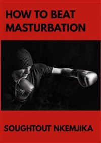 Cover How To Beat Masturbation