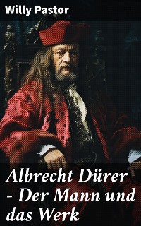 Cover Albrecht Dürer - Der Mann und das Werk
