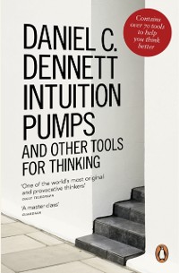 Cover Intuition Pumps and Other Tools for Thinking