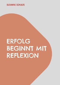 Cover Erfolg beginnt mit Reflexion