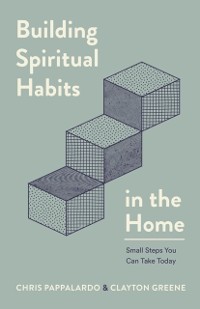 Cover Building Spiritual Habits in the Home