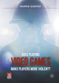Cover Does Playing Video Games Make Players More Violent?
