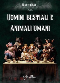 Cover Uomini bestiali e animali umani