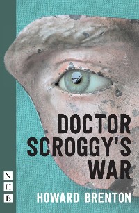 Cover Doctor Scroggy's War (NHB Modern Plays)