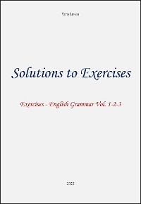 Cover Solutions to exercises - English Grammar Volumi 1-2-3