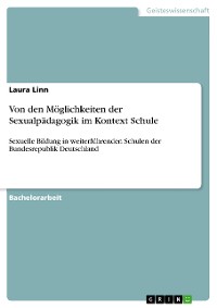 Cover Von den Möglichkeiten der Sexualpädagogik im Kontext Schule