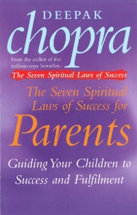 Cover The Seven Spiritual Laws Of Success For Parents