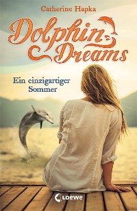 Cover Dolphin Dreams - Ein einzigartiger Sommer (Band 1)