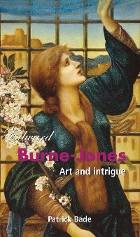 Cover Edward Burne-Jones: Art and intrigue