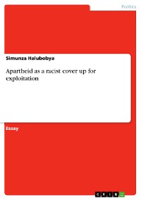 Cover Apartheid as a racist cover up for exploitation