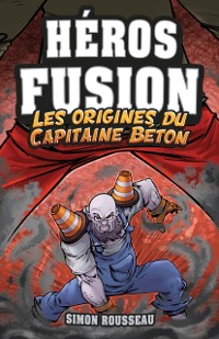 Cover Héros Fusion - Hors Série - Les origines du Capitaine Béton