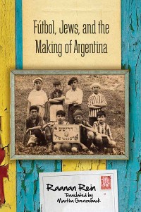 Cover Fútbol, Jews, and the Making of Argentina