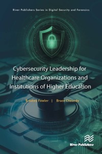 Cover Cybersecurity Leadership for Healthcare Organizations and Institutions of Higher Education