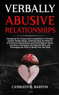 Cover Verbally Abusive Relationships: Navigating the Trauma and Complexities of Verbally Abusive Relationships