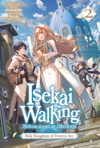 Cover Isekai Walking: Volume 2 Holy Kingdom of Freiren Arc