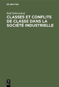 Cover Classes et conflits de classe dans la société industrielle