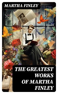 Cover The Greatest Works of Martha Finley