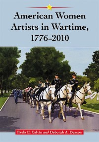 Cover American Women Artists in Wartime, 1776-2010