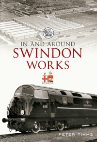 Cover In and Around Swindon Works