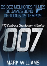 Cover Os Dez Melhores Filmes De James Bond... De Todos Os Tempos! #10: 007 Contra a Chantagem Atômica