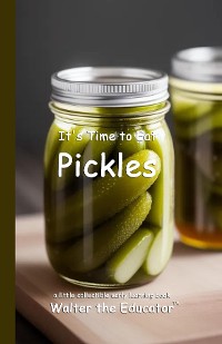 Cover It's Time to Eat Pickles