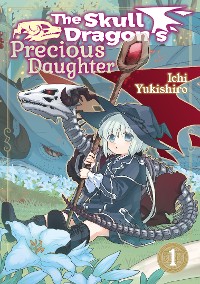 Cover The Skull Dragon's Precious Daughter: Volume 1