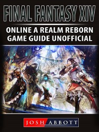 Cover Final Fantasy XIV Online a Realm Reborn Game Guide Unofficial