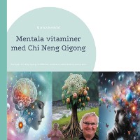 Cover Mentala vitaminer med Chi Neng Qigong