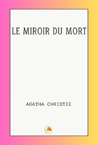 Cover LE MIROIR DU MORT