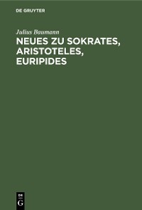Cover Neues zu Sokrates, Aristoteles, Euripides