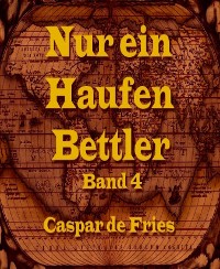 Cover Nur ein Haufen Bettler - Band 4