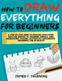 Cover How to Draw Everything for Beginners