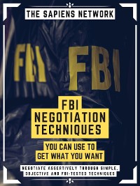 Cover (Fbi) Negotiation Techniques You Can Use To Get What You Want