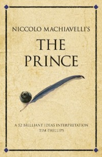 Cover Niccolo Machiavelli's The Prince : A 52 brilliant ideas interpretation