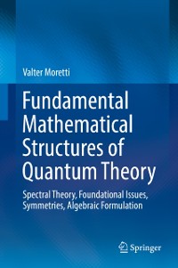 Cover Fundamental Mathematical Structures of Quantum Theory