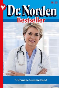 Cover Dr. Norden Bestseller – Sammelband 3 – Arztroman