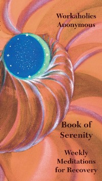 Cover Workaholics Anonymous Book of Serenity