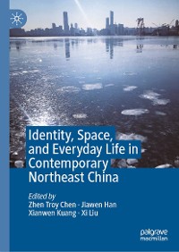 Cover Identity, Space, and Everyday Life in Contemporary Northeast China