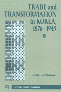 Cover Trade And Transformation In Korea, 1876-1945