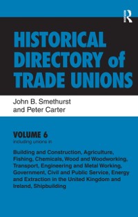 Cover Historical Directory of Trade Unions: v. 6: Including Unions in:  - Edited Title