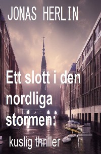 Cover Ett slott i den nordliga stormen: kuslig thriller