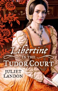Cover LIBERTINE in the Tudor Court: One Night in Paradise / A Most Unseemly Summer