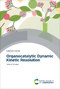 Cover Organocatalytic Dynamic Kinetic Resolution
